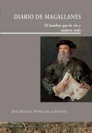DOCE CALLES, DIARIO DE MAGALLANES: EL HOMBRE QUE LO VIO Y ANDUVO TODO, José Manuel Núñez de la Fuente