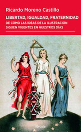 Libertad, igualdad, fraternidad, Ricardo Moreno Castillo - FORCOLA