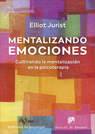 DESCLEE DE BROUWER, Mentalizando emociones: cultivando la mentalizacion psicoter - DESCLEE DE BROUWER