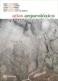 XERAIS, ÁTLAS ARQUEOLÓXICO DA PAISAXE GALEGA - XERAIS