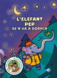 L'ELEFANT PEP SE´N VA A DORMIR, Miquel Torruella - Edicions del Pirata