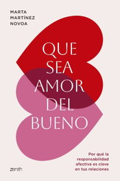 Que sea amor del bueno, Marta Martínez Novoa - ZENITH