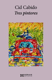 Tres pintores, Cid Cabido - XERAIS
