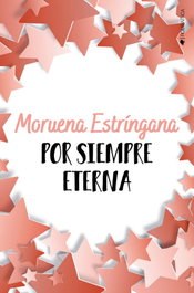 Por siempre eterna, Moruena Estríngana - EDICIONES KIWI