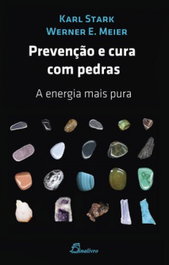 DINALIVRO (PORT).PREVENCAO E CURA COM PEDRAS A ENERGIA MAIS PURA
