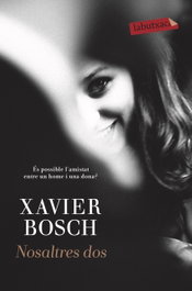 Nosaltres Dos, Xavier Bosch - LABUTXACA