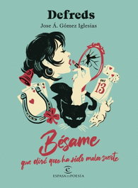 Bésame, que diré que ha sido mala suerte, Defreds - ESPASA CALPE