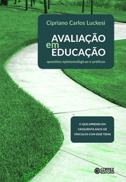 Avaliação em educação: questões epistemológicas e prá, Cipriano Carlos Luckesi - CORTEZ EDITORA