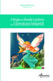 A MAGIA DO MUNDO LENDÁRIO, Armindo Mesquita - ANCORA EDITORA