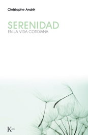 Serenidad en la vida cotidiana, Christopher Andre - KAIROS