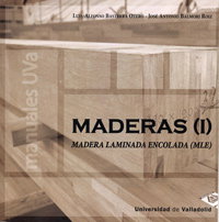 (I).MADERAS.MADERA LAMINADA ENCOLADA (MLE), Luis-Alfonso Basterra Otero - UNIV.VALLADOLID