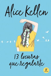 13 LOCURAS QUE REGALARTE, Alice Kellen - TITANIA