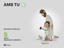 Amb tu. 5 anys, Equipo de religión y catequesis Editorial Casals - CASALS,EDITORIAL S.A.