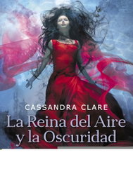 La reina del aire y la oscuridad, Cassandra Clare - DESTINO INFANTIL