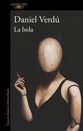 La bola, Daniel Verdu - Alfaguara