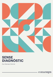 Sense diagnòstic, Eva Vilarrasa Colomer - COMANEGRA