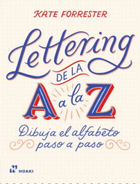 HOAKI, LETTERING DE LA A A LA Z, Kate Forrester - HOAKI