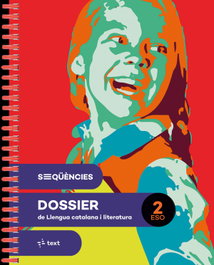 Seqüències dossier. Llengua catalana i literatura 2 ESO, Fàbregas, Laia/ Castellví, Maria/ Illa, Sandra/ Canyelles - TEXT EDUCACIO