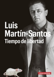 Luis Martín-Santos: Tiempo de libertad, Julià Guillamon (ed.) - GALAXIA GUTENBERG