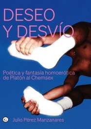Deseo y Desvío, Julio Pérez Manzanares - EGALES S.L.