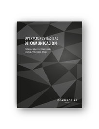 IDEASPROPIAS, Operaciones básicas de comunicación - Visconti, Cristina; Fernández, Gloria
