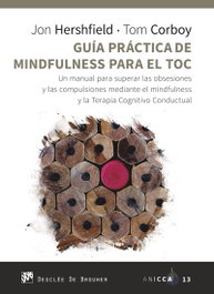 Guía práctica de Mindfulness para el TOC, Jon Hershfield y Tom Corboy - DESCLEE DE BROUWER