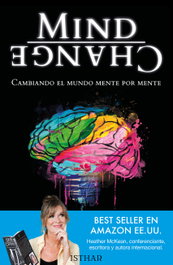 Mind Change - Cambiando el mundo mente por mente, Heather McKean - ISTHAR LUNA-SOL