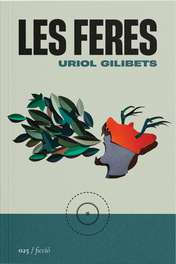 Les feres, Uriol Gilibets Barbens - LA SEGONA PERIFERIA