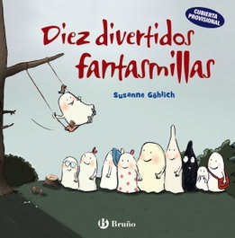 BRUÑO DIEZ DIVERTIDOS FANTASMILLAS, Susanne Göhlich - null