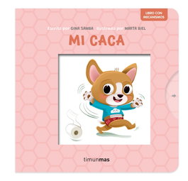 TIMUN MAS, Mi caca. Libro con mecanismos