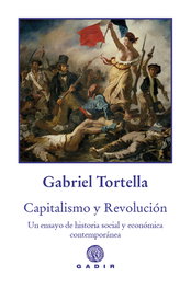 Capitalismo y Revolución, Gabriel Tortella - GADIR EDITORIAL