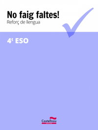 CASTELLNOU EDICIONS, NO FAIG FALTES! 4T.ESO. REFORÇ CATALÁ - CASTELLNOU EDICIONS