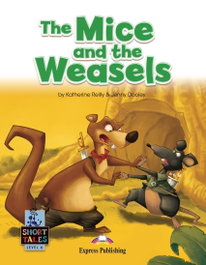 EXPRESS, THE MICE AND THE WEASELS - EXPRESS Publishing