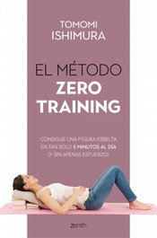 ZENITH, El método Zero Training - Tomomi Ishimura