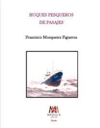 Buques pesqueros de pasajes, Francisco Mosqueira Figueroa - Medulia