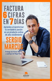 Factura 6 cifras en 7 días, Sergio Marcús - ALIENTA