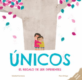 Únicos. El regalo de ser diferentes, Soledad Carmona García - null