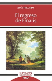 RIALP, El regreso de Emaús, Jesús Higueras Sánchez - PATMOS
