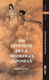100 leyendas de la mitología japonesa, Alain Rocher - EDAF EDITORIAL