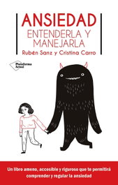 Ansiedad: entenderla y manejarla, Cristina Carro y Rubén Sanz - PLATAFORMA EDITORIAL