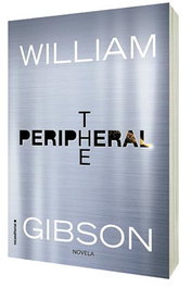 THE PERIPHERAL, WILLIAM GIBSON - Penguin Random House Grupo Editorial, S.A.U.