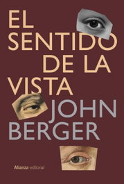 El sentido de la vista, John Berger - ALIANZA