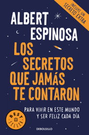 DEBOLSILLO, Los secretos que jamás te contaron - Albert Espinosa
