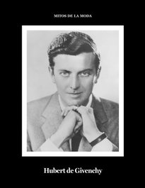 Hubert de Givenchy. Mitos de la moda. - Daniel García López