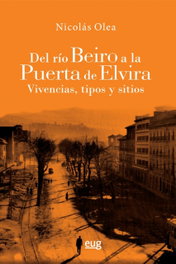 DEL RÍO BEIRO A PUERTA DE ELVIRA, Nicolás Olea - UNIVERSIDAD GRANADA