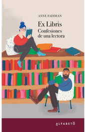 ALFABETO, EXLIBRIS: CONFESIONES DE UNA LECTORA, Anne Fadiman - ALFABETO