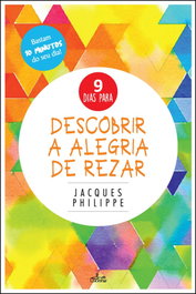 Descobrir a alegria de rezar, Jacques Philippe - Lucerna