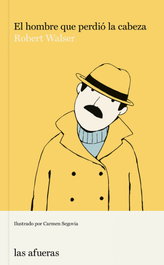 El hombre que perdió la cabeza, Robert Walser - LAS AFUERAS