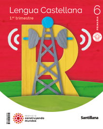 SANTILLANA, LENGUA 6ºPRIMARIA. TRIMESTRAL. CONSTRUYENDO MUNDOS 2023 - SANTILLANA