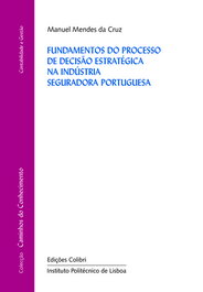EDIÇOES COLIBRI, Fundamentos do processo de decisão estratégica na indústria seguradora portuguesa, Manuel Mendes da Cruz - EDIÇOES COLIBRI